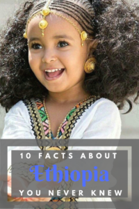 10 Facts About Ethiopia You Never Knew