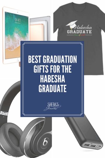 Best Gifts for the Habesha Graduate for 2018.
