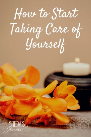 Self-care for Moms: How to Start Taking Care of Yourself