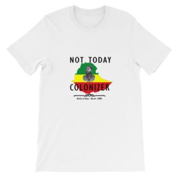 Not Today Colonizer Menelik T-Shirt
